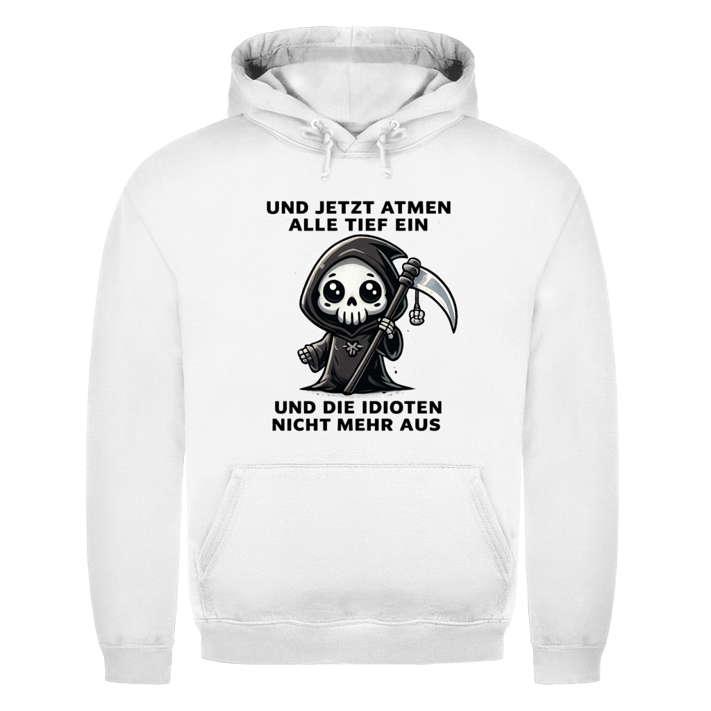 Jetzt atmen alle Tief ein | Unisex Hoodie