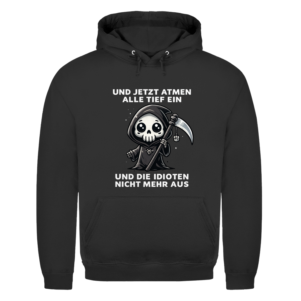 Jetzt atmen alle Tief ein | Unisex Hoodie