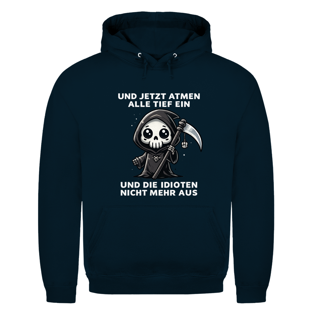 Jetzt atmen alle Tief ein | Unisex Hoodie