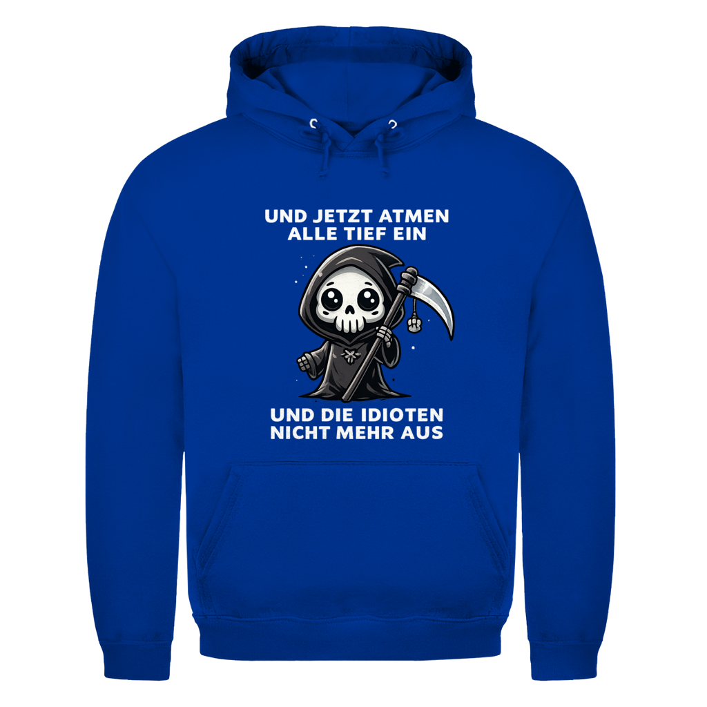 Jetzt atmen alle Tief ein | Unisex Hoodie