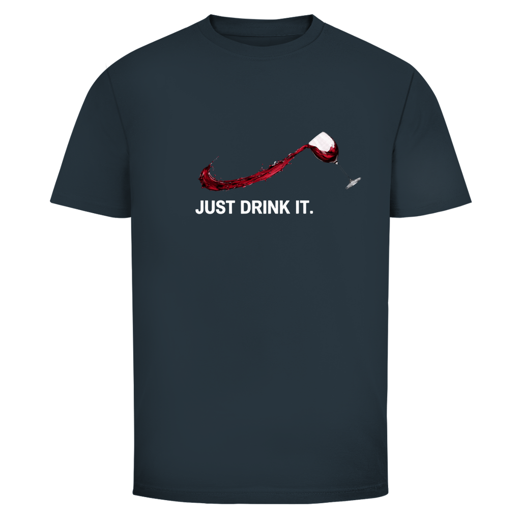Wein Just drink it.  Unisex T-Shirt