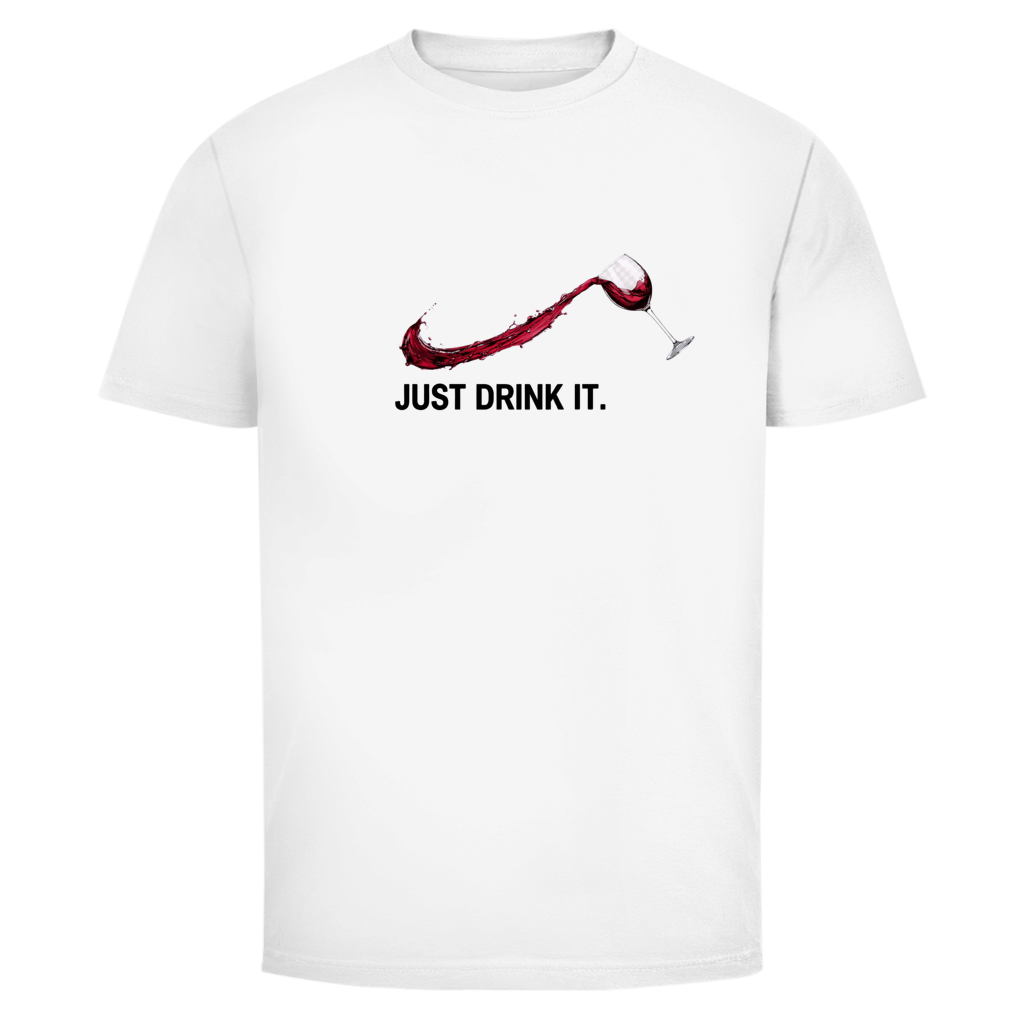 Wein Just drink it.  Unisex T-Shirt
