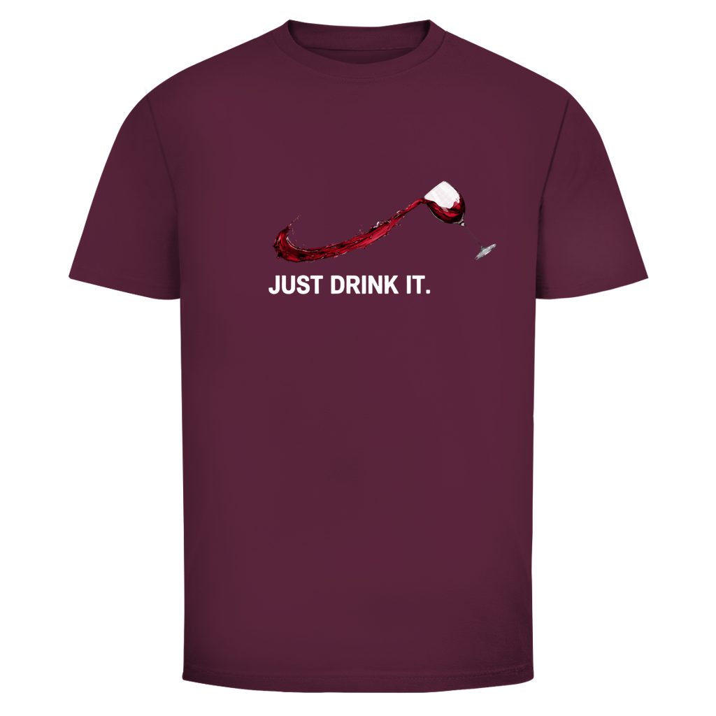 Wein Just drink it.  Unisex T-Shirt