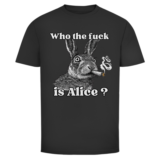 Who the fuck is Alice? | Unisex T-Shirt