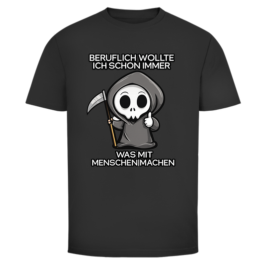 Beruflich wollte ich schon immer | Unisex T-Shirt