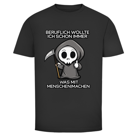 Beruflich wollte ich schon immer | Unisex T-Shirt