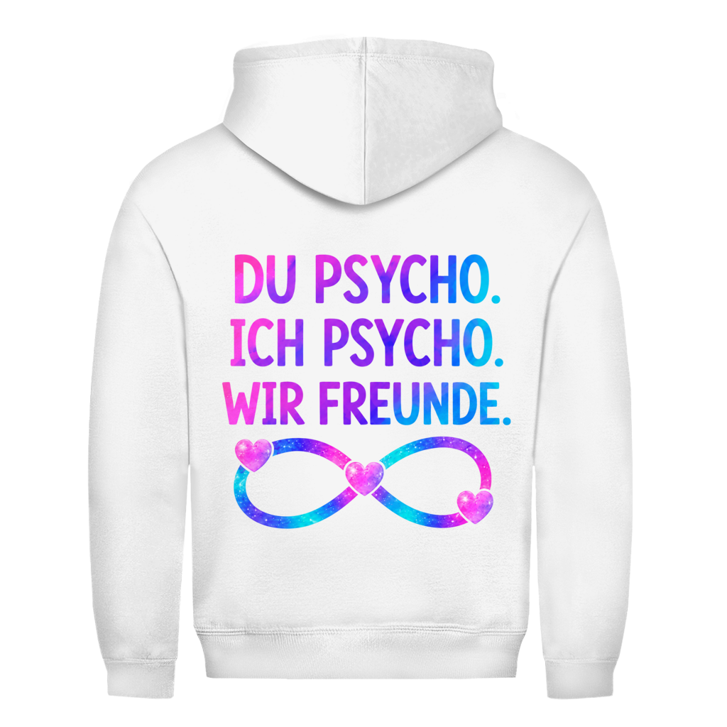 Du Psycho. Ich Psycho. Wir Freunde Rückendruck | Unisex Hoodie