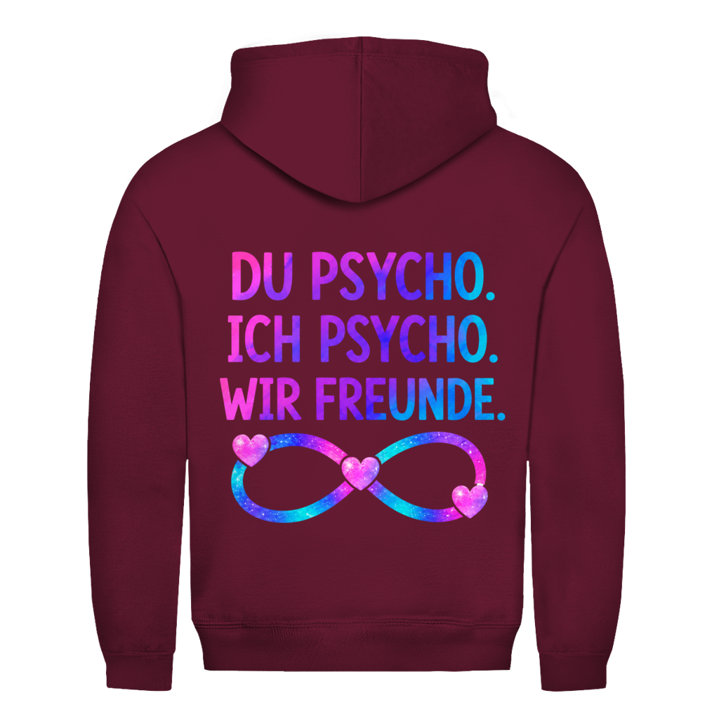 Du Psycho. Ich Psycho. Wir Freunde Rückendruck | Unisex Hoodie