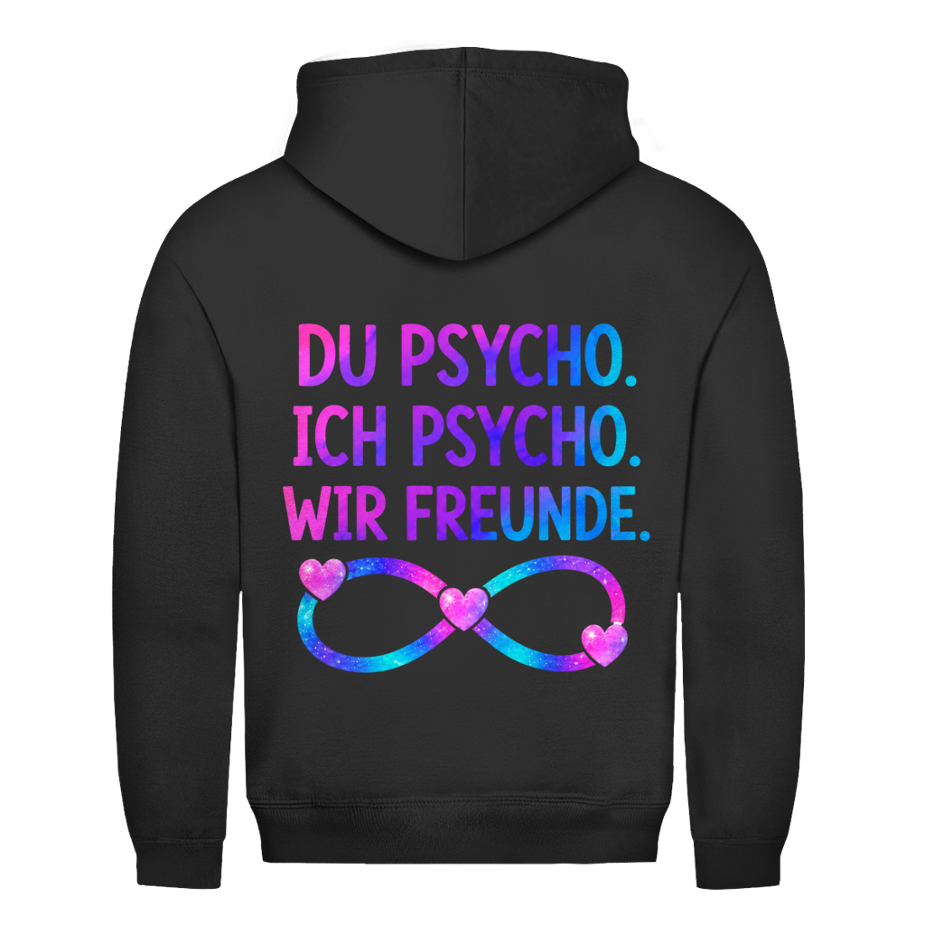 Du Psycho. Ich Psycho. Wir Freunde Rückendruck | Unisex Hoodie