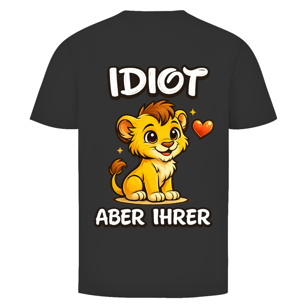 Idiot aber ihrer Löwe Rückendruck | Unisex T-Shirt