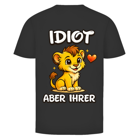 Idiot aber ihrer Löwe Rückendruck | Unisex T-Shirt