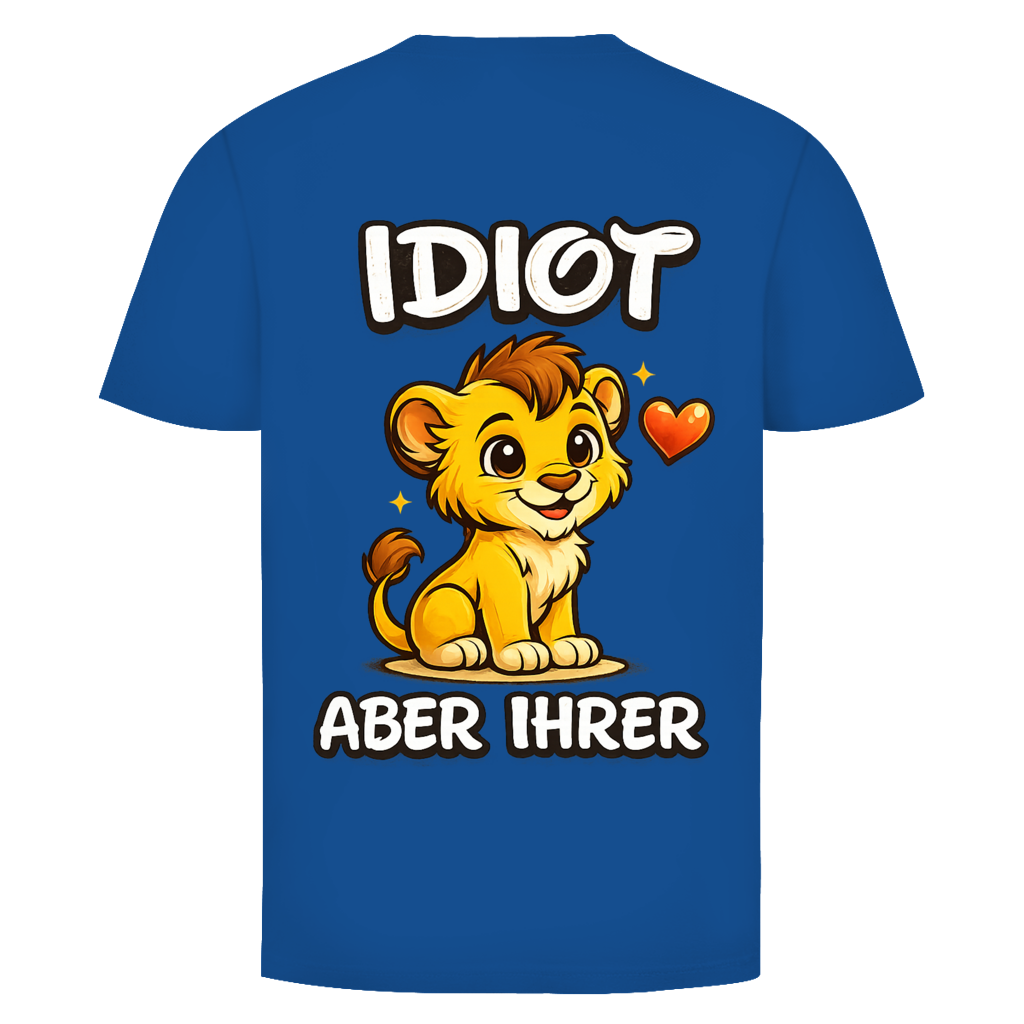 Idiot aber ihrer Löwe Rückendruck | Unisex T-Shirt
