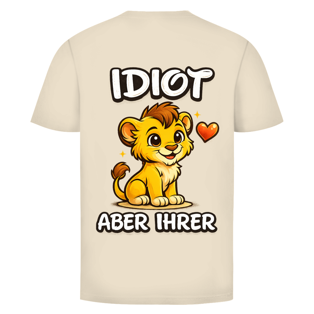 Idiot aber ihrer Löwe Rückendruck | Unisex T-Shirt