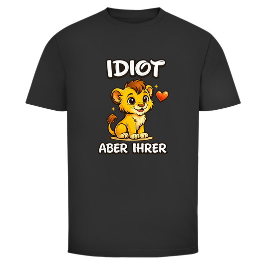 Idiot aber ihrer Löwe | Unisex T-Shirt