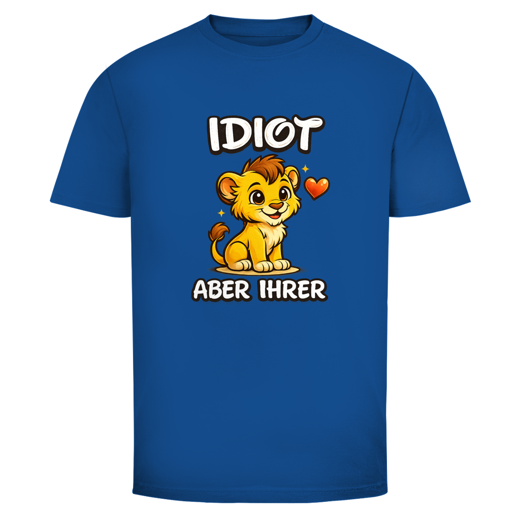 Idiot aber ihrer Löwe | Unisex T-Shirt