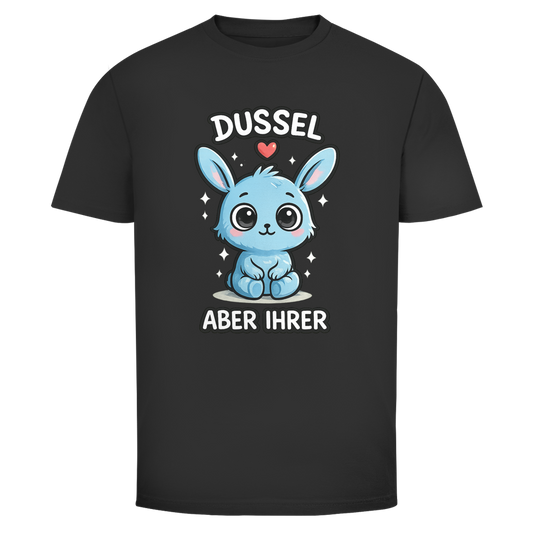 Dussel aber ihrer | Unisex T-Shirt