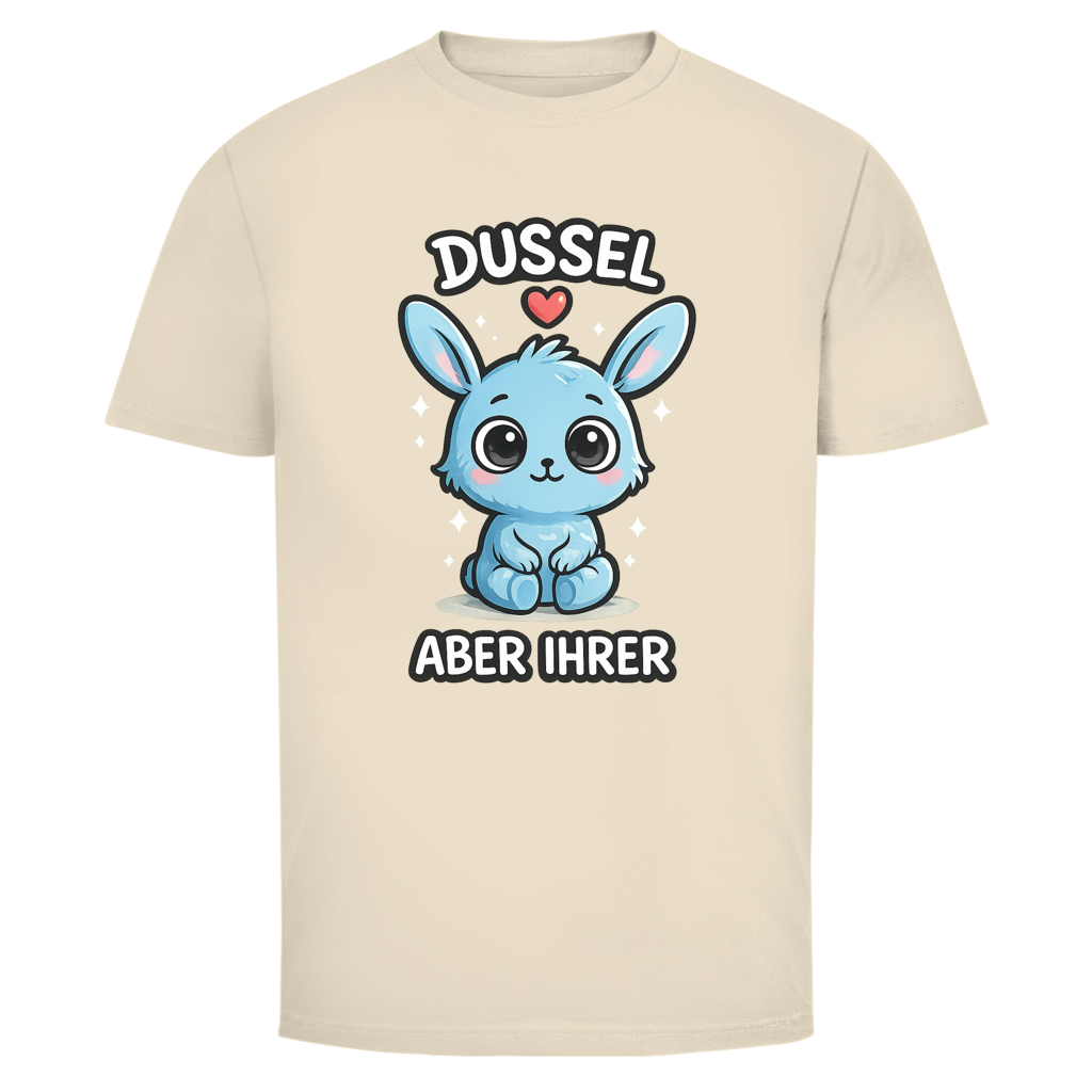 Dussel aber ihrer | Unisex T-Shirt