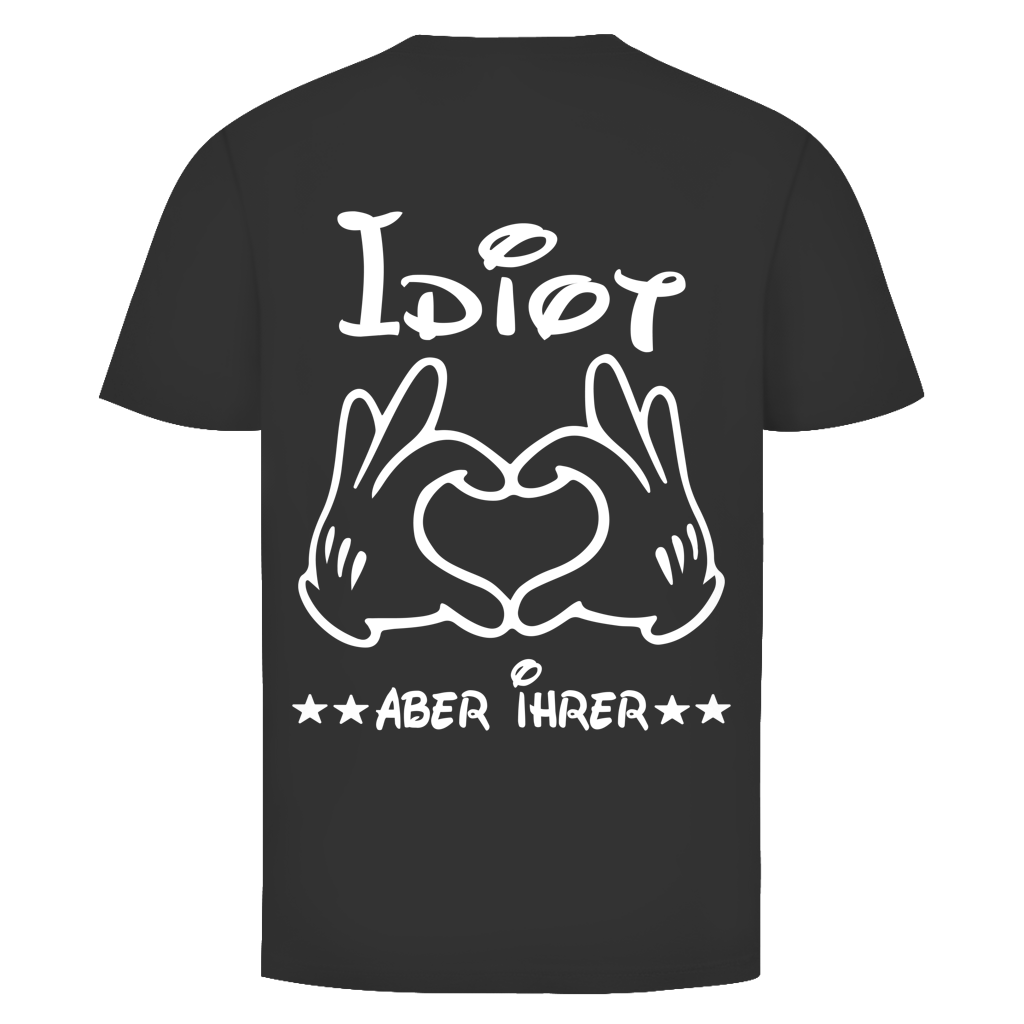 Idiot aber ihrer Rückendruck | Unisex T-Shirt
