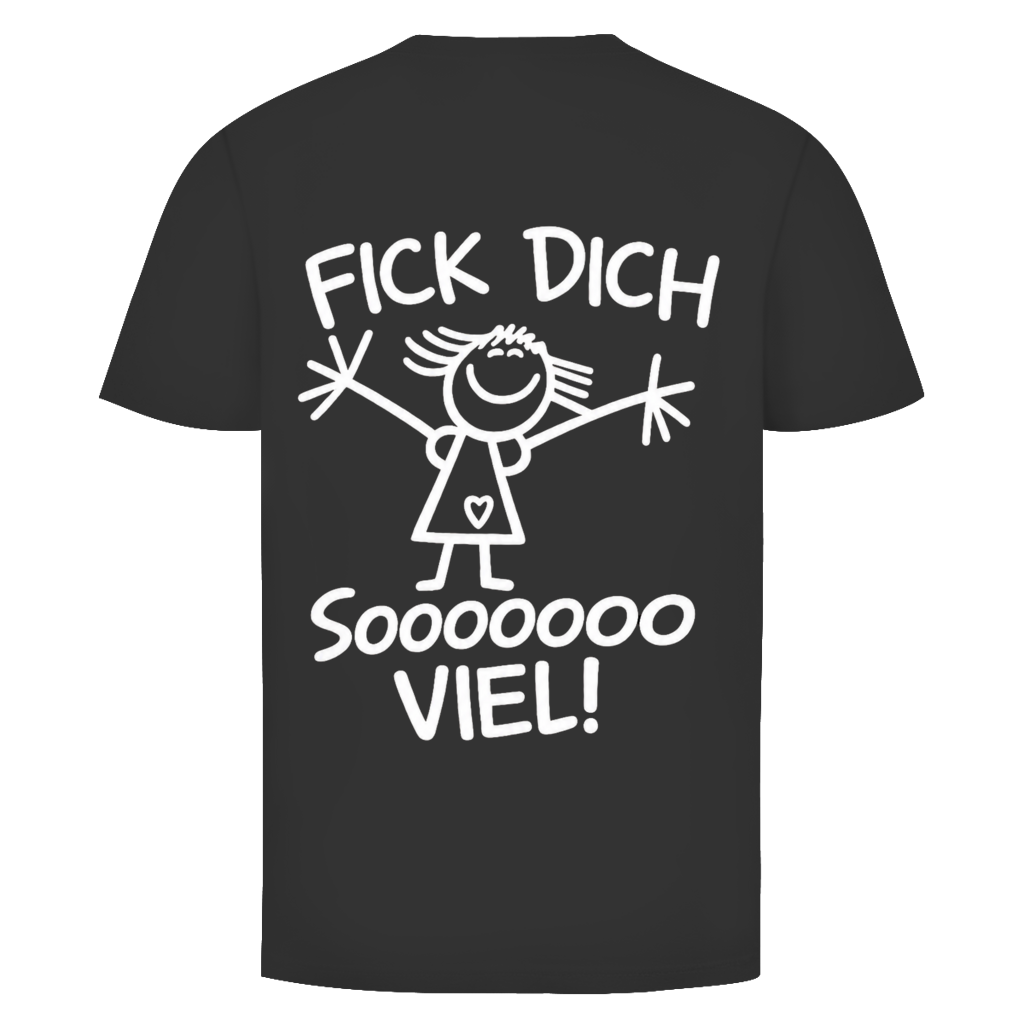 Fick dich sooo viel Strichmädchen Rückendruck | Unisex T-Shirt