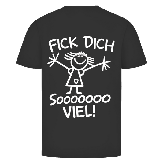 Fick dich sooo viel Strichmädchen Rückendruck | Unisex T-Shirt