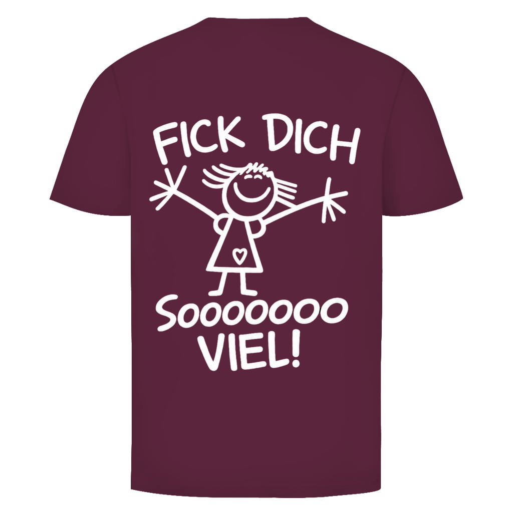 Fick dich sooo viel Strichmädchen Rückendruck | Unisex T-Shirt
