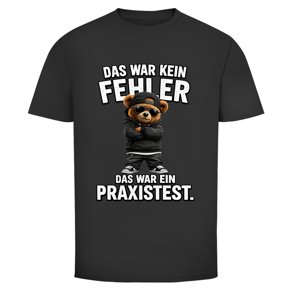 Das war kein Fehler Teddy | Unisex T-Shirt
