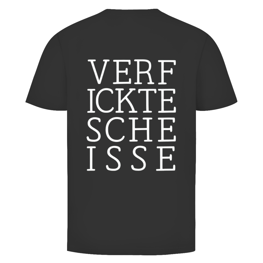Verficktescheisse  Rückendruck | Unisex T-Shirt