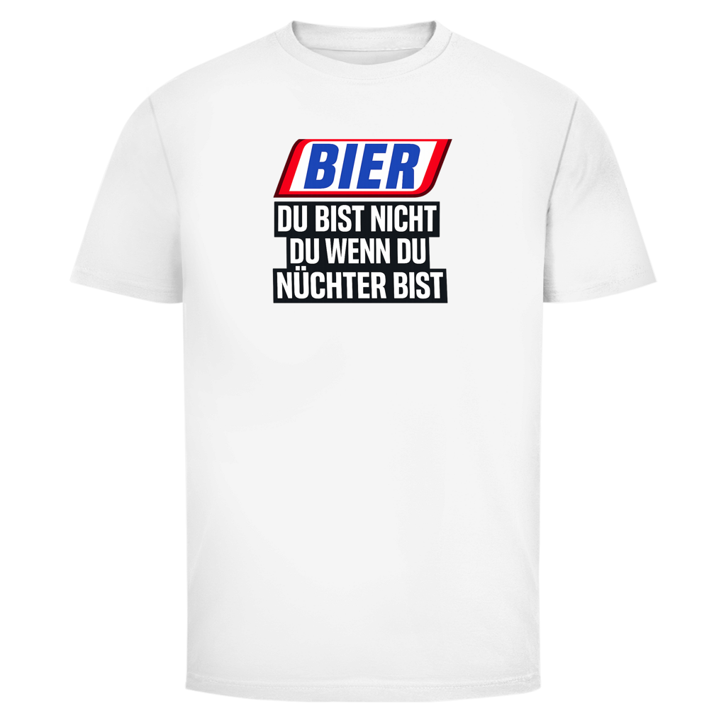 Du bist nicht du wenn du nüchtern bist | Unisex T-Shirt