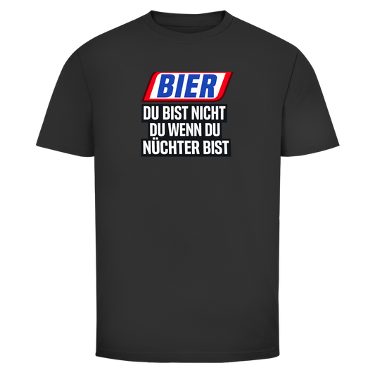 Du bist nicht du wenn du nüchtern bist | Unisex T-Shirt