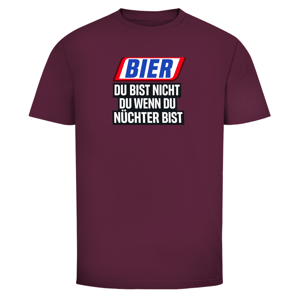 Du bist nicht du wenn du nüchtern bist | Unisex T-Shirt