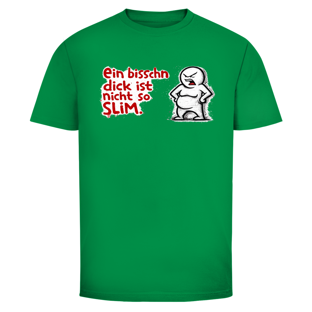Ein bisschen dick ist nicht Slim | Unisex T-Shirt