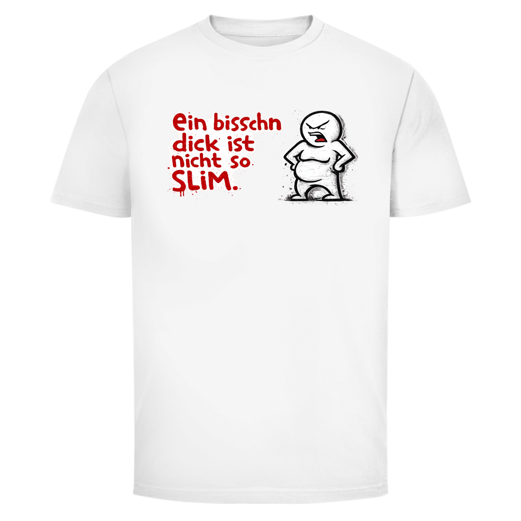 Ein bisschen dick ist nicht Slim | Unisex T-Shirt
