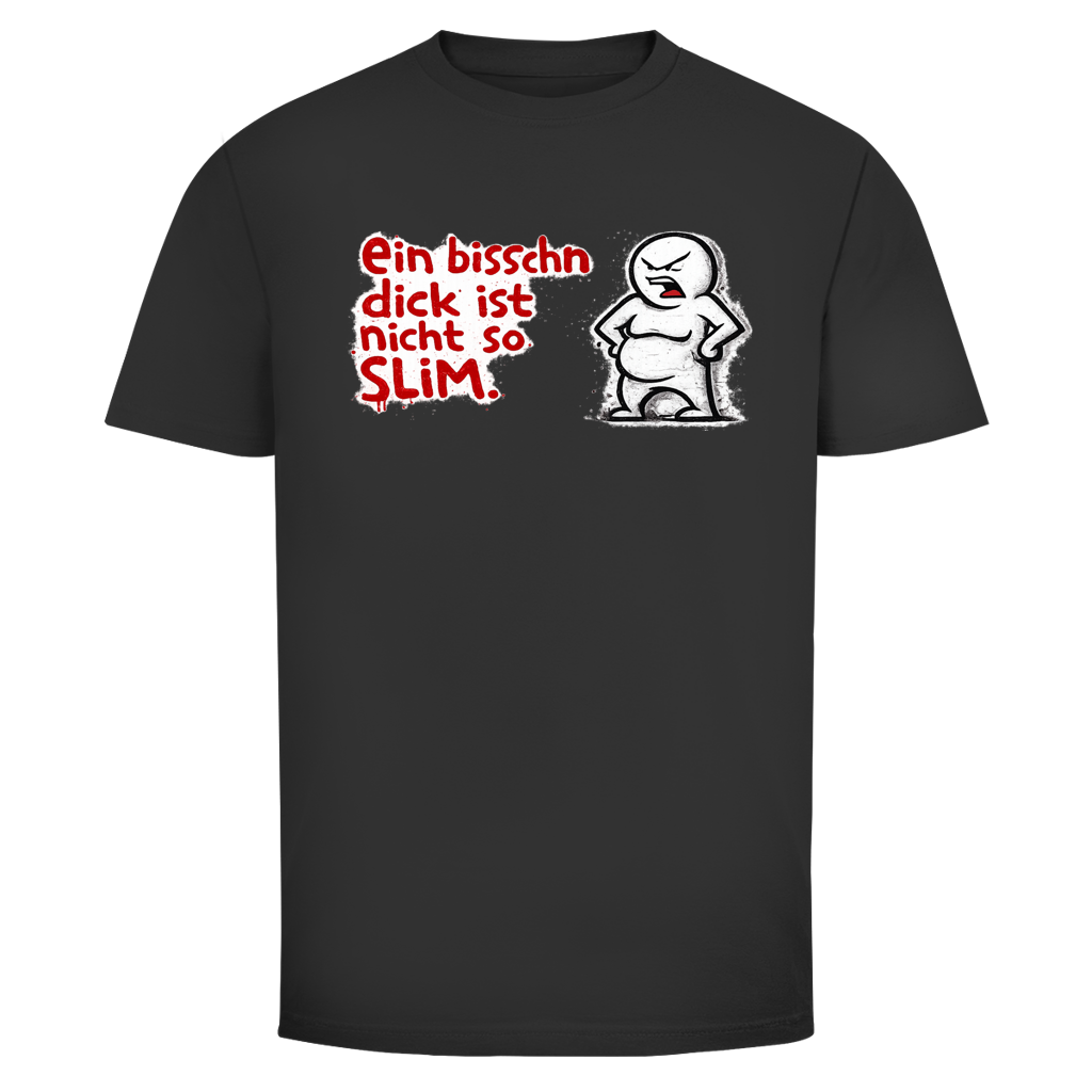 Ein bisschen dick ist nicht Slim | Unisex T-Shirt