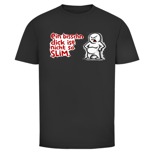 Ein bisschen dick ist nicht Slim | Unisex T-Shirt