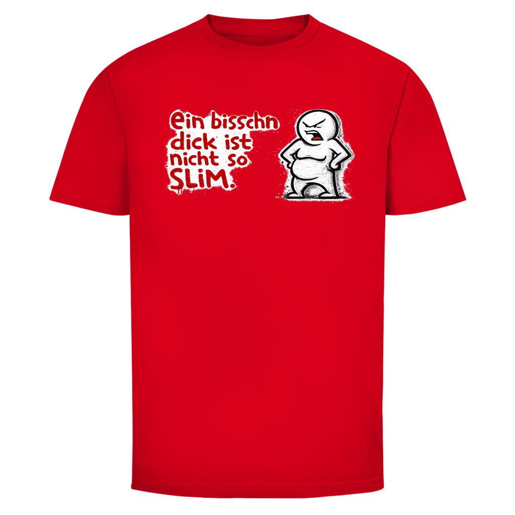 Ein bisschen dick ist nicht Slim | Unisex T-Shirt
