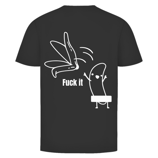 Fuck it Banana Rückendruck | Unisex T-Shirt