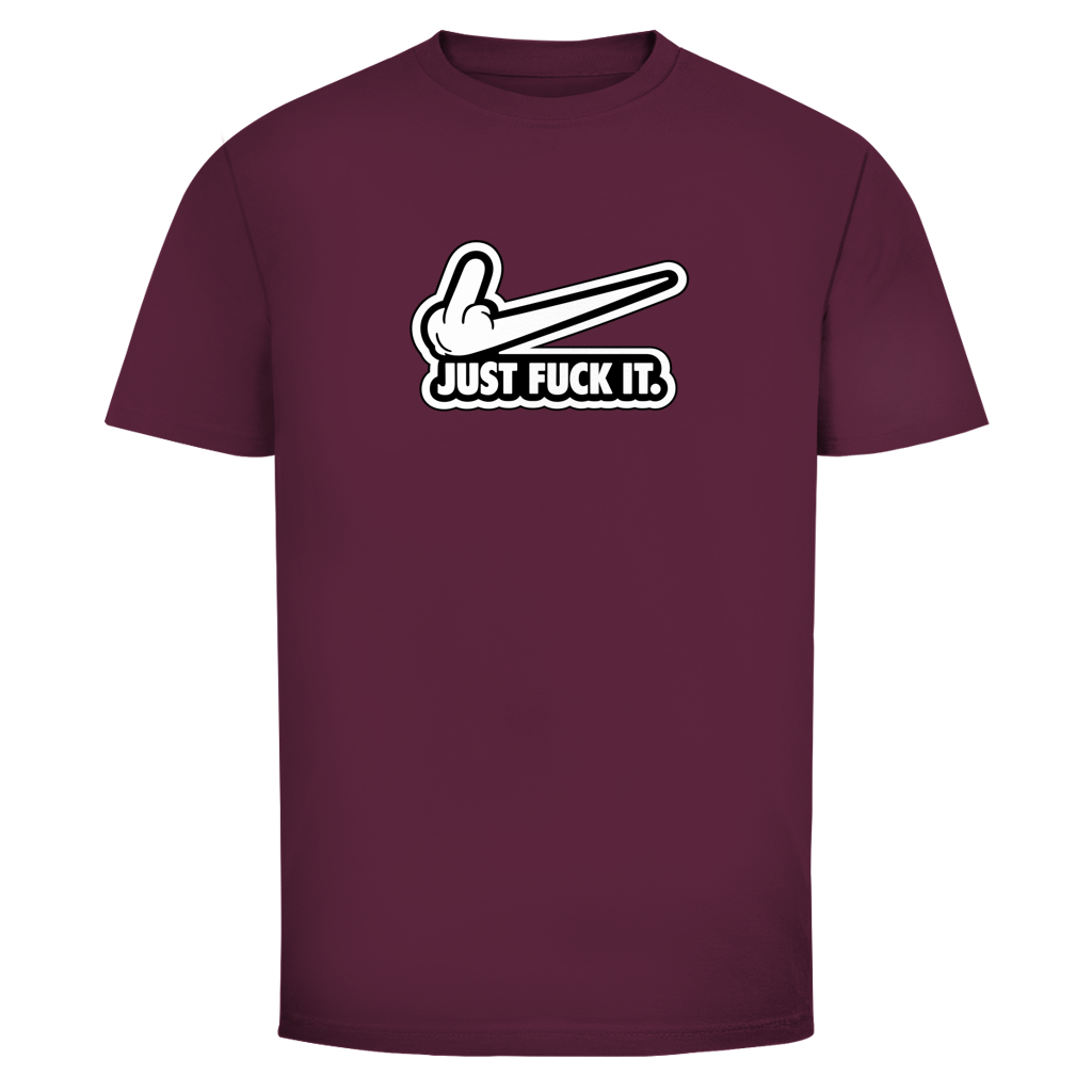 Just fuck it. | Unisex T-Shirt