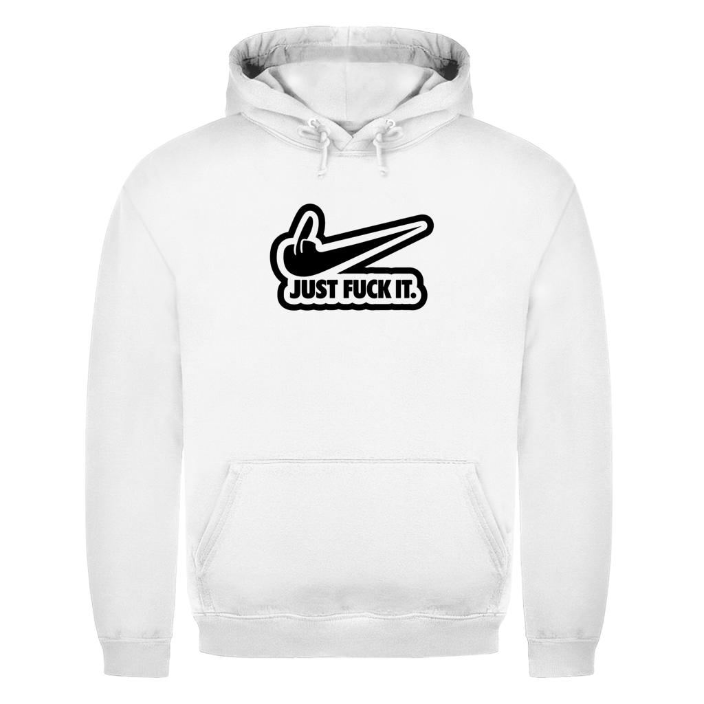 Just fuck it. | Unisex Hoodie