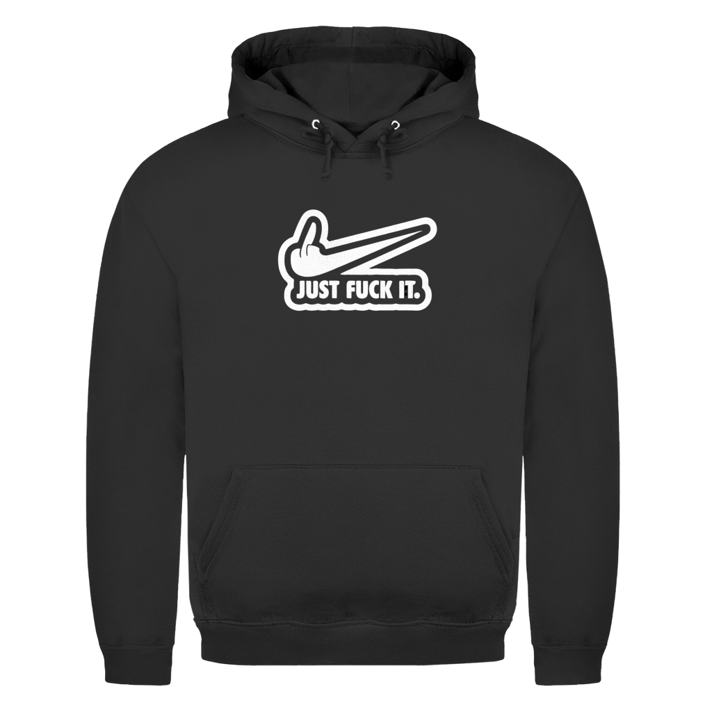 Just fuck it. | Unisex Hoodie