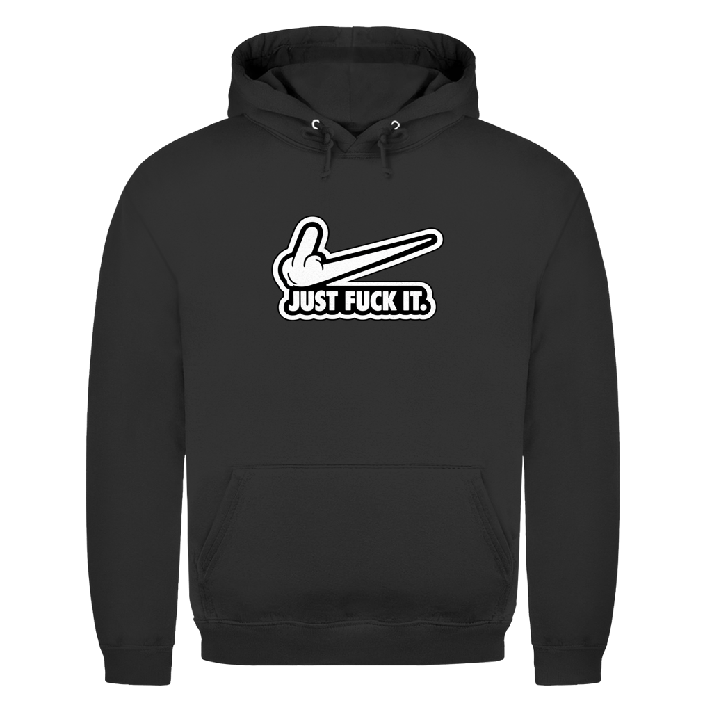 Just fuck it. | Unisex Hoodie