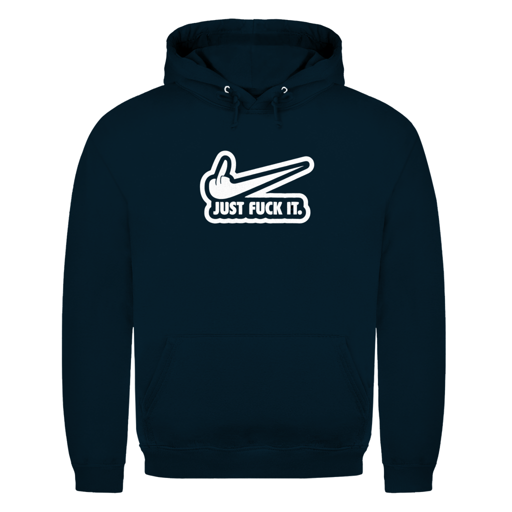 Just fuck it. | Unisex Hoodie