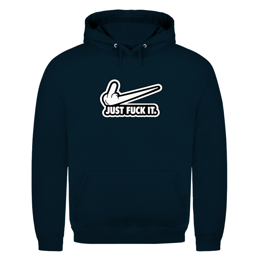 Just fuck it. | Unisex Hoodie