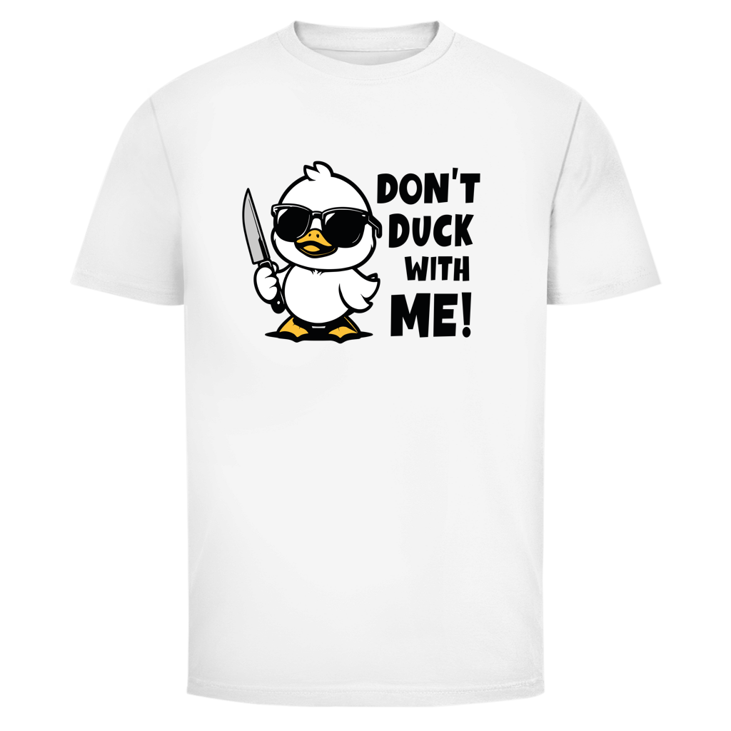 Dont Duck with me Ente | Unisex T-Shirt