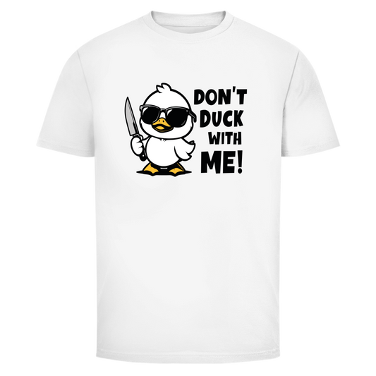 Dont Duck with me Ente | Unisex T-Shirt