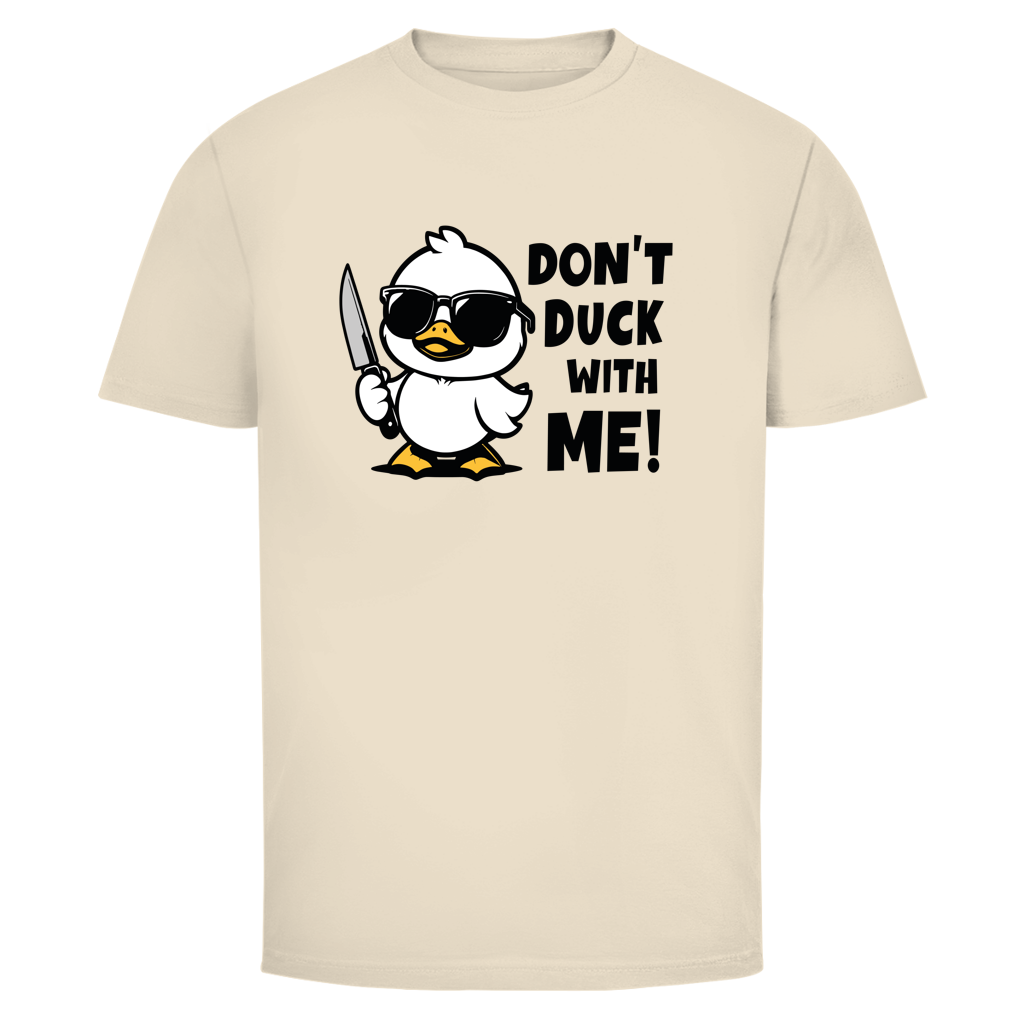 Dont Duck with me Ente | Unisex T-Shirt