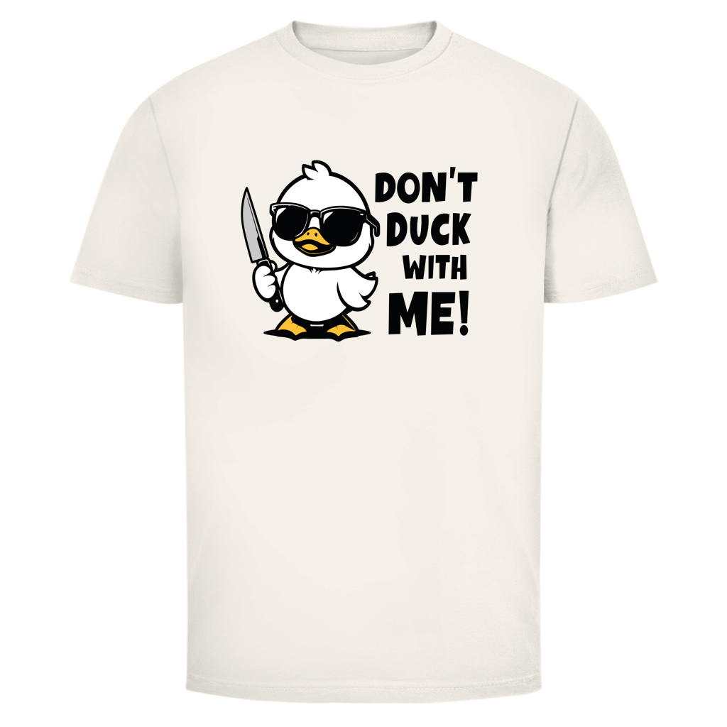 Dont Duck with me Ente | Unisex T-Shirt