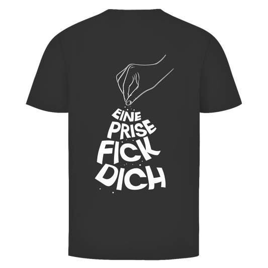 Eine Prise Fick Dich Rückendruck | Unisex T-Shirt