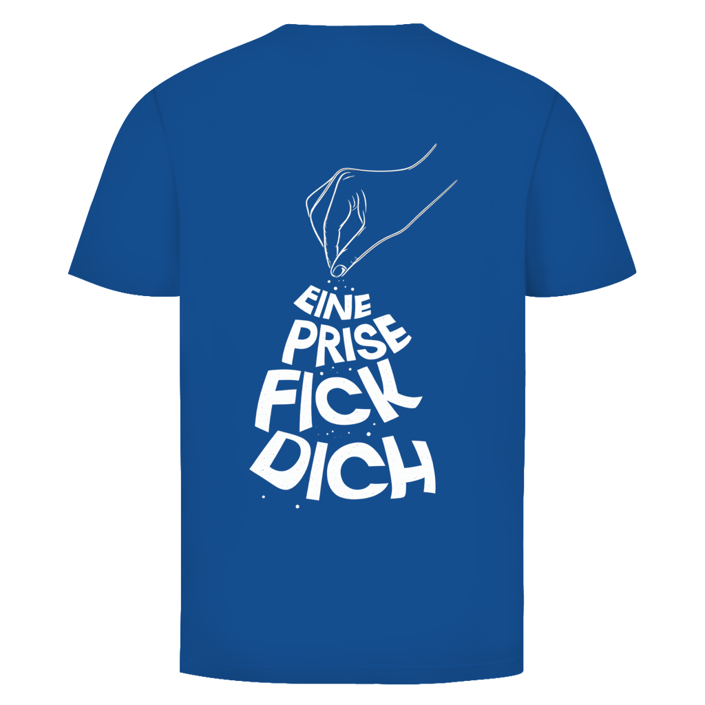 Eine Prise Fick Dich Rückendruck | Unisex T-Shirt