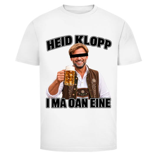 Heid klopp I ma oan eine | Unisex T-Shirt