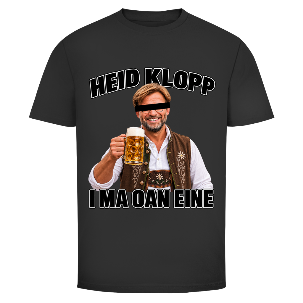 Heid klopp I ma oan eine | Unisex T-Shirt